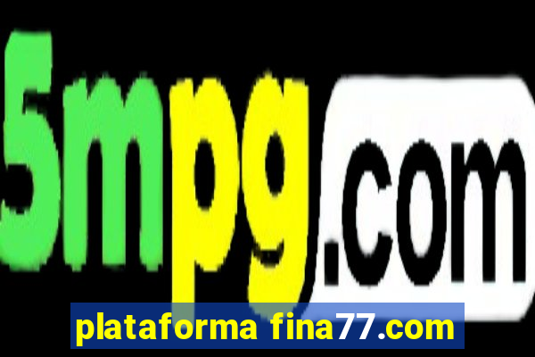 plataforma fina77.com